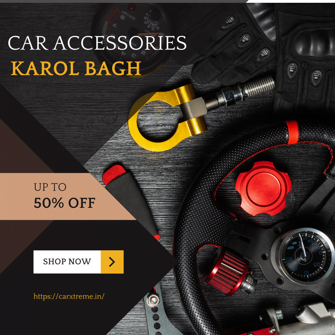 Revamp Your Ride Best Karol Bagh Car Accessories You Shouldn't Miss